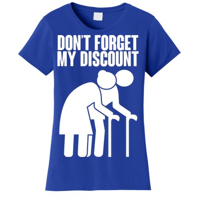 Don't Forget My Senior Citizen Discount Women's T-Shirt