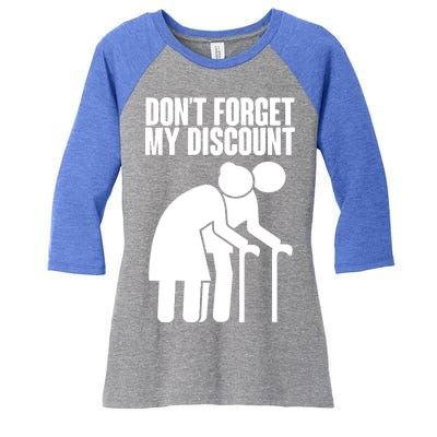 Don't Forget My Senior Citizen Discount Women's Tri-Blend 3/4-Sleeve Raglan Shirt