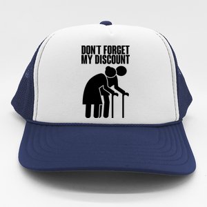 Don't Forget My Senior Citizen Discount Trucker Hat