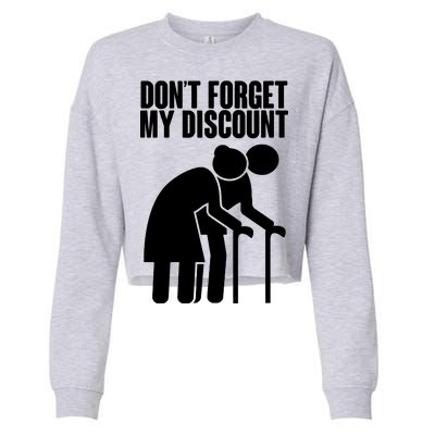 Don't Forget My Senior Citizen Discount Cropped Pullover Crew