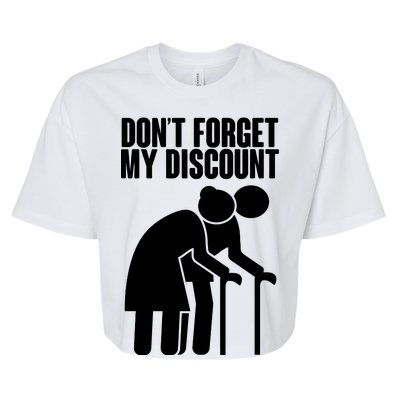 Don't Forget My Senior Citizen Discount Bella+Canvas Jersey Crop Tee