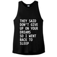 Don't Give Up On Your Dreams Back To Sleep Ladies PosiCharge Tri-Blend Wicking Tank