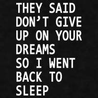 Don't Give Up On Your Dreams Back To Sleep Ladies PosiCharge Tri-Blend Wicking Tank