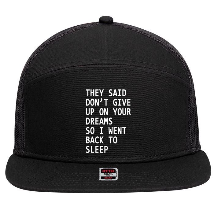 Don't Give Up On Your Dreams Back To Sleep 7 Panel Mesh Trucker Snapback Hat