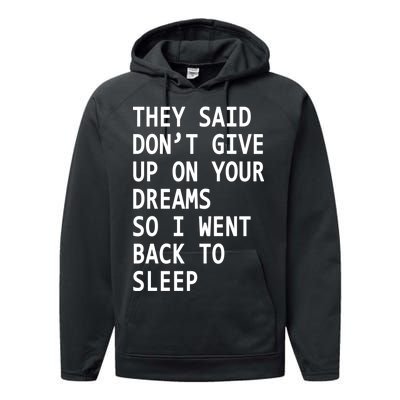 Don't Give Up On Your Dreams Back To Sleep Performance Fleece Hoodie