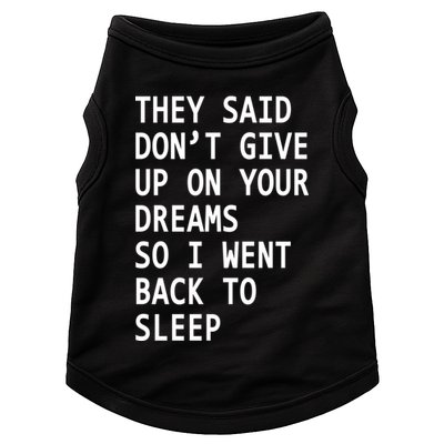 Don't Give Up On Your Dreams Back To Sleep Doggie Tank