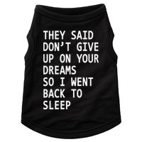 Don't Give Up On Your Dreams Back To Sleep Doggie Tank