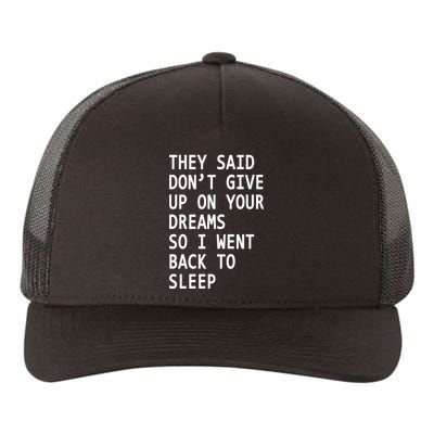 Don't Give Up On Your Dreams Back To Sleep Yupoong Adult 5-Panel Trucker Hat