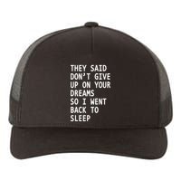 Don't Give Up On Your Dreams Back To Sleep Yupoong Adult 5-Panel Trucker Hat