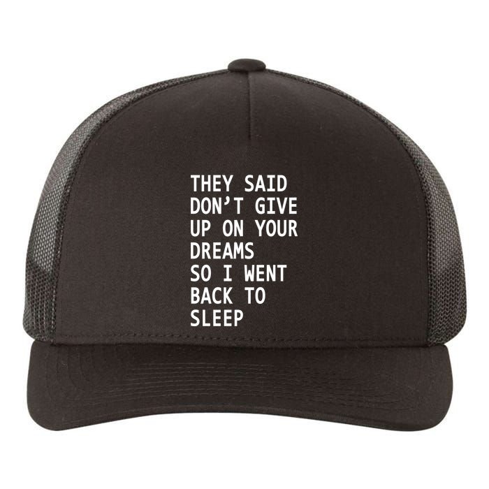 Don't Give Up On Your Dreams Back To Sleep Yupoong Adult 5-Panel Trucker Hat