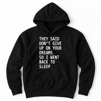 Don't Give Up On Your Dreams Back To Sleep Hoodie