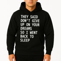 Don't Give Up On Your Dreams Back To Sleep Hoodie