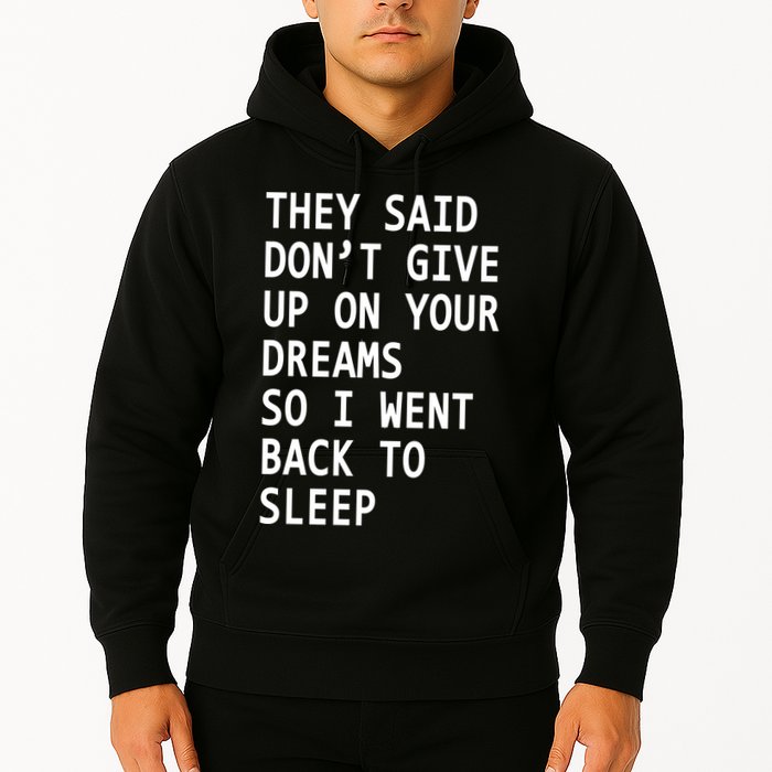 Don't Give Up On Your Dreams Back To Sleep Hoodie