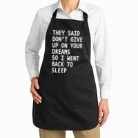 Don't Give Up On Your Dreams Back To Sleep Apron