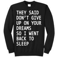 Don't Give Up On Your Dreams Back To Sleep Sweatshirt