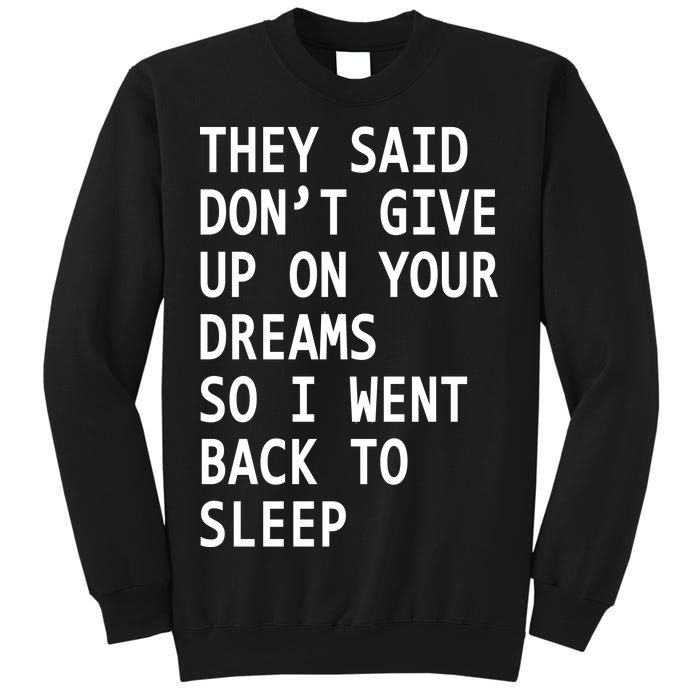 Don't Give Up On Your Dreams Back To Sleep Sweatshirt