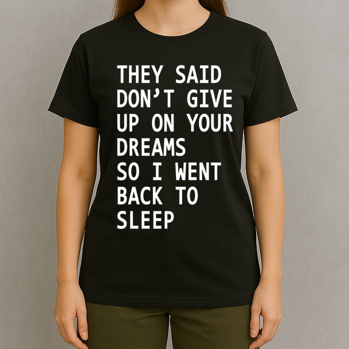 Don't Give Up On Your Dreams Back To Sleep T-Shirt