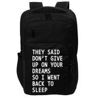 Don't Give Up On Your Dreams Back To Sleep Impact Tech Backpack
