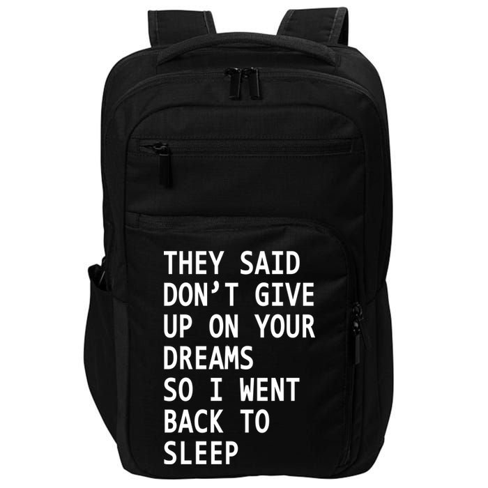 Don't Give Up On Your Dreams Back To Sleep Impact Tech Backpack