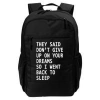 Don't Give Up On Your Dreams Back To Sleep Backpack