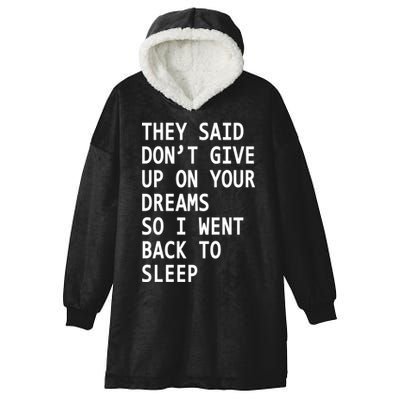 Don't Give Up On Your Dreams Back To Sleep Hooded Wearable Blanket