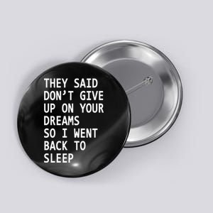 Don't Give Up On Your Dreams Back To Sleep Button