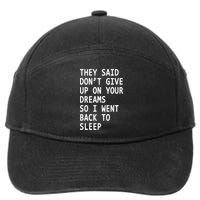 Don't Give Up On Your Dreams Back To Sleep 7-Panel Snapback Hat