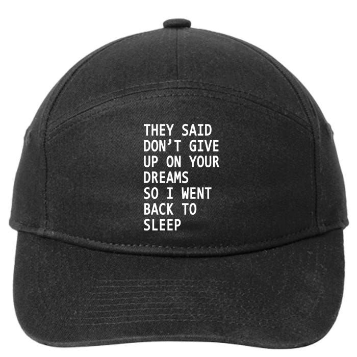Don't Give Up On Your Dreams Back To Sleep 7-Panel Snapback Hat