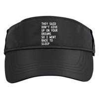 Don't Give Up On Your Dreams Back To Sleep Adult Drive Performance Visor