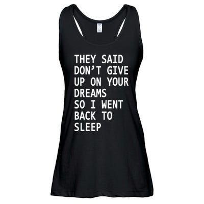 Don't Give Up On Your Dreams Back To Sleep Ladies Essential Flowy Tank