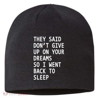 Don't Give Up On Your Dreams Back To Sleep Sustainable Beanie