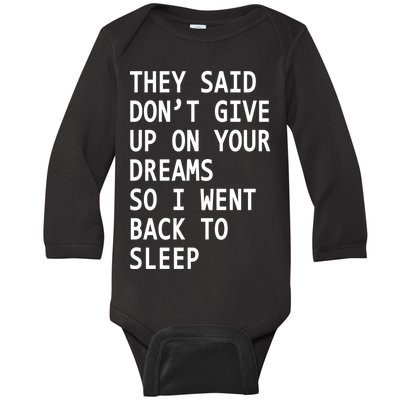 Don't Give Up On Your Dreams Back To Sleep Baby Long Sleeve Bodysuit