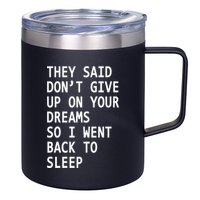Don't Give Up On Your Dreams Back To Sleep 12oz Stainless Steel Coffee Mug
