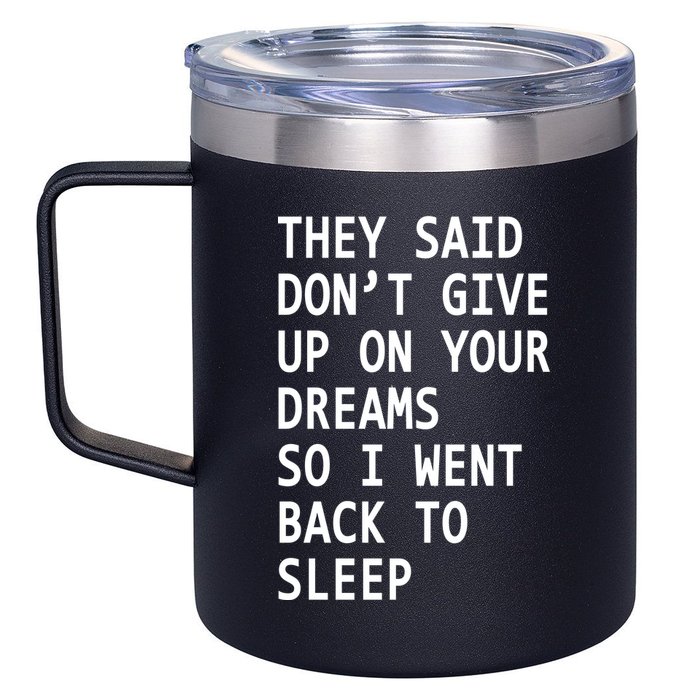 Don't Give Up On Your Dreams Back To Sleep 12oz Stainless Steel Coffee Mug