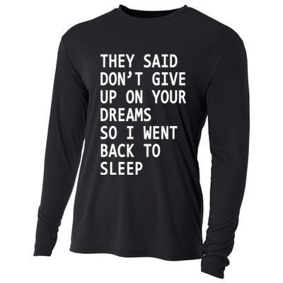 Don't Give Up On Your Dreams Back To Sleep Cooling Performance Long Sleeve Crew