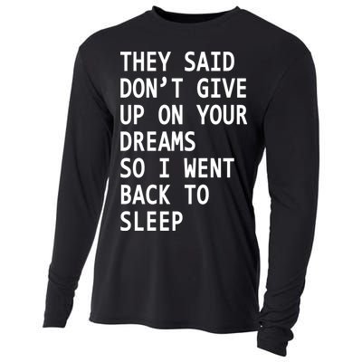 Don't Give Up On Your Dreams Back To Sleep Cooling Performance Long Sleeve Crew