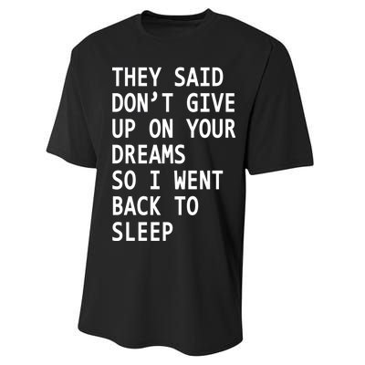 Don't Give Up On Your Dreams Back To Sleep Performance Sprint T-Shirt