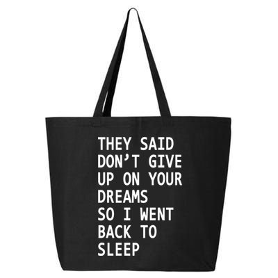 Don't Give Up On Your Dreams Back To Sleep 25L Jumbo Tote