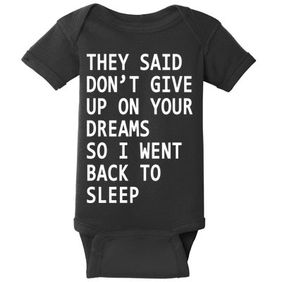 Don't Give Up On Your Dreams Back To Sleep Baby Bodysuit