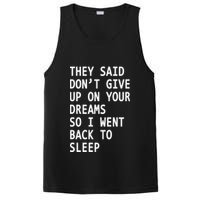 Don't Give Up On Your Dreams Back To Sleep PosiCharge Competitor Tank