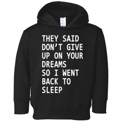 Don't Give Up On Your Dreams Back To Sleep Toddler Hoodie