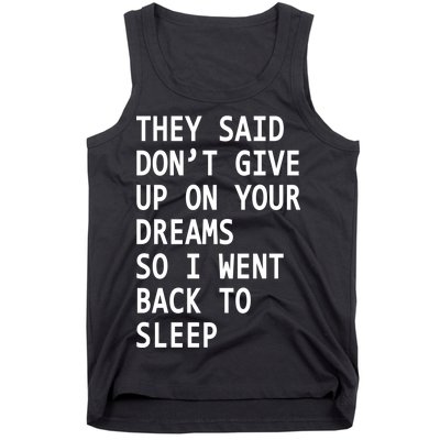 Don't Give Up On Your Dreams Back To Sleep Tank Top