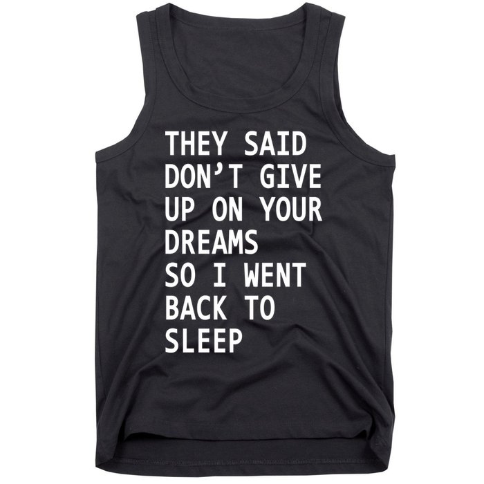 Don't Give Up On Your Dreams Back To Sleep Tank Top