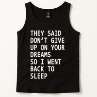 Don't Give Up On Your Dreams Back To Sleep Tank Top