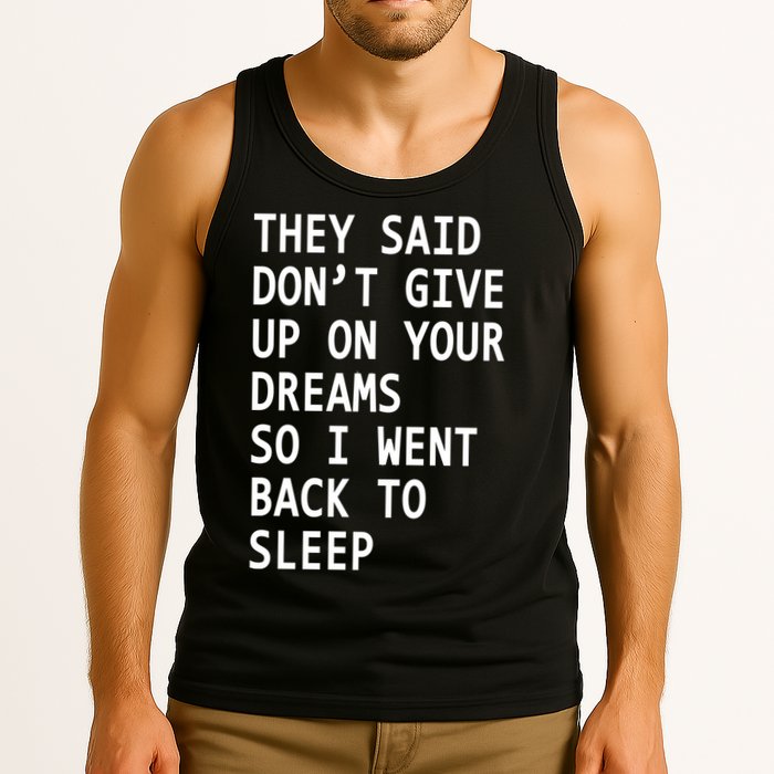 Don't Give Up On Your Dreams Back To Sleep Tank Top