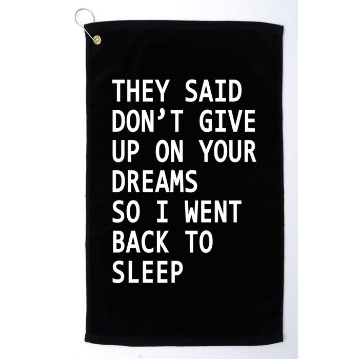 Don't Give Up On Your Dreams Back To Sleep Golf Towel