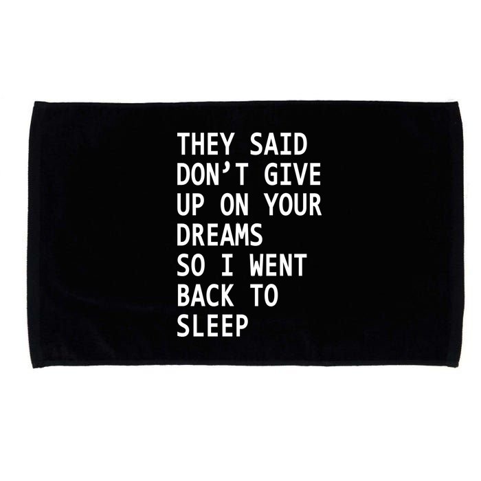 Don't Give Up On Your Dreams Back To Sleep Microfiber Hand Towel