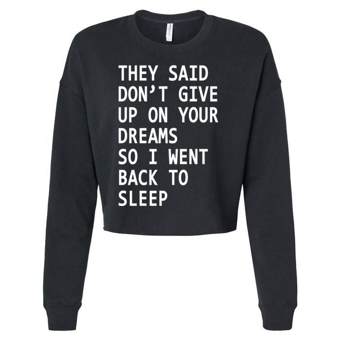 Don't Give Up On Your Dreams Back To Sleep Cropped Pullover Crew