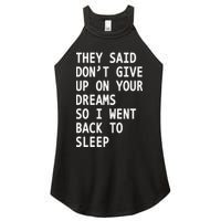 Don't Give Up On Your Dreams Back To Sleep Women's Perfect Tri Rocker Tank
