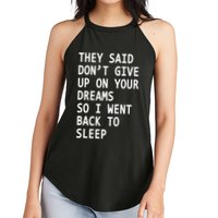 Don't Give Up On Your Dreams Back To Sleep Women's Perfect Tri Rocker Tank